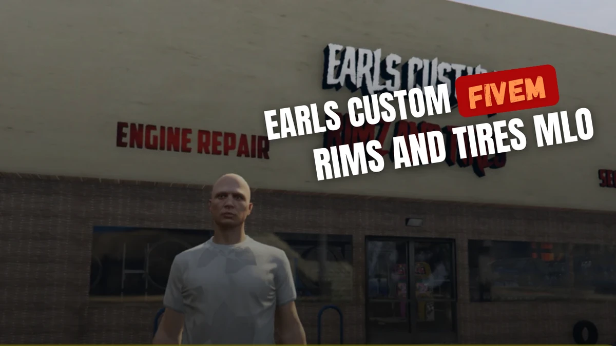 EARLS CUSTOM RIMS AND TIRES (FiveM) MLO/YMAP